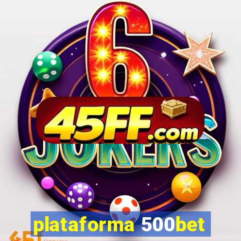plataforma 500bet
